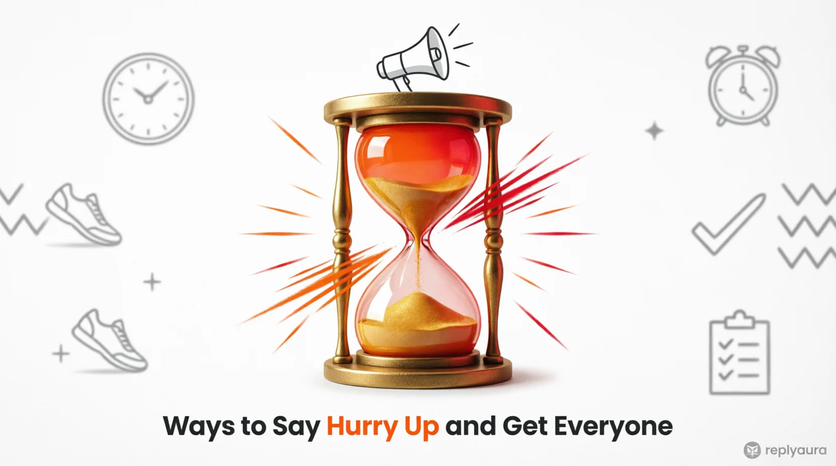 Ways to Say Hurry Up and Get Everyone 2026
