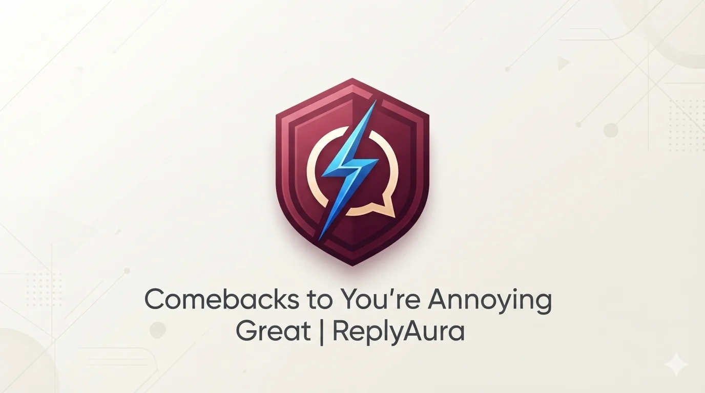 Comebacks to Youâre Annoying Great 2026