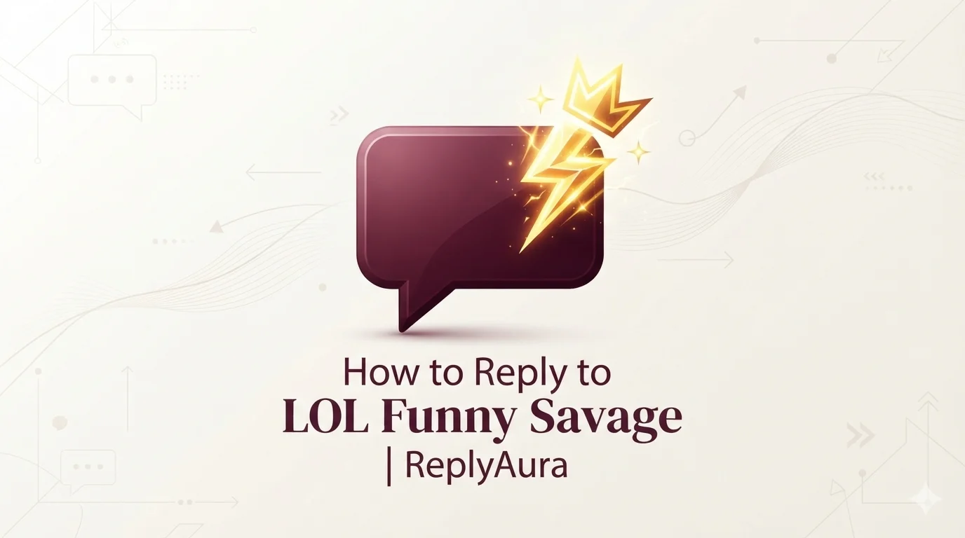 How to Reply to LOL Funny Savage 2026