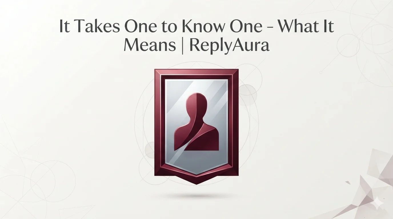 It Takes One to Know One What It Means 2026