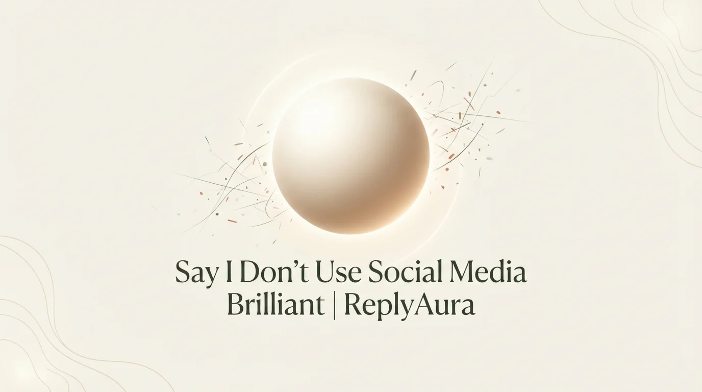 to Say I Donât Use Social Media 2026