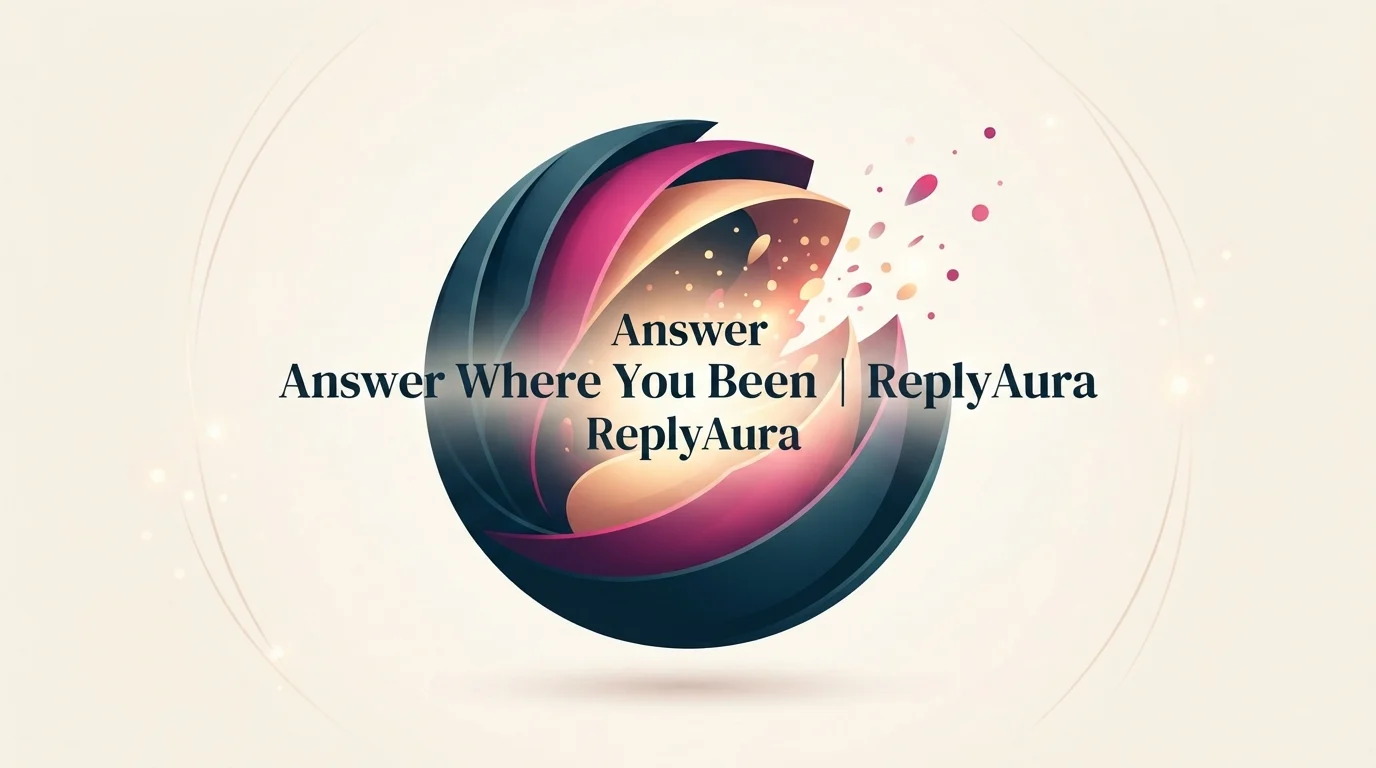 Answer Where Have You Been 2026